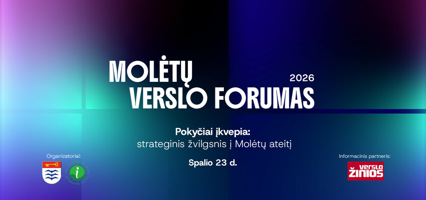 Molėtų verslo forumas 2026 „Pokyčiai įkvepia: strateginis žvilgsnis į Molėtų ateitį